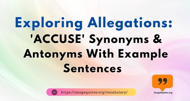 accuse-synonyms-antonyms-and-20-examples-sentences-english-vocabulary