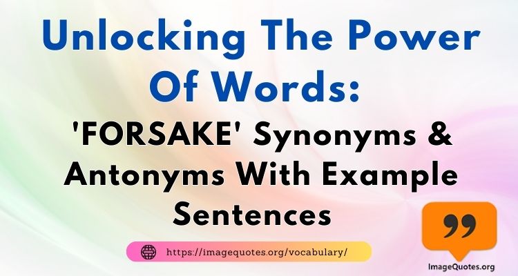 forsake-synonyms-antonyms-with-26-example-sentence-english-vocabulary