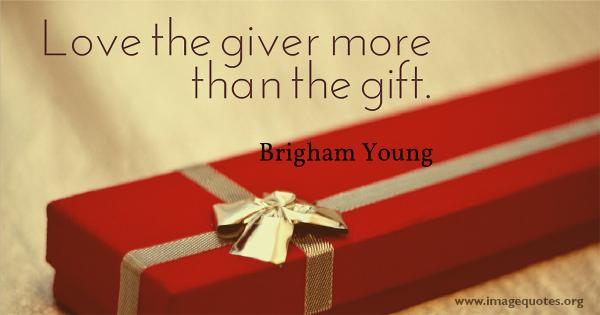 Happy Birthday Quotes for Love - Love the giver more than the gift
