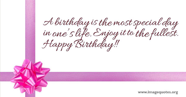 A Birthday is the most special day in one's Life. Birthday wish on image